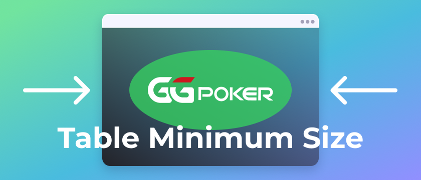 GG Poker Table Minimum Size