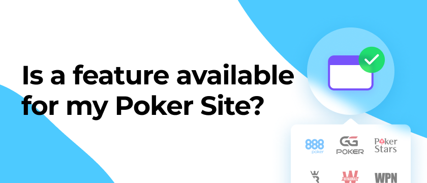 Is a feature available for my Poker Site?