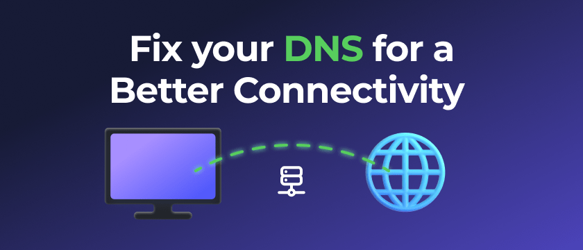 Fix your DNS for a better connectivity