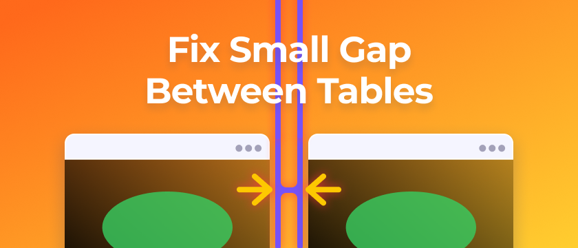 Fix Small Gap Between Tables