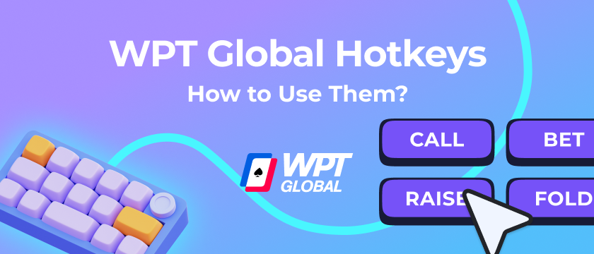 WPT Global Hotkeys: How to Use Them?