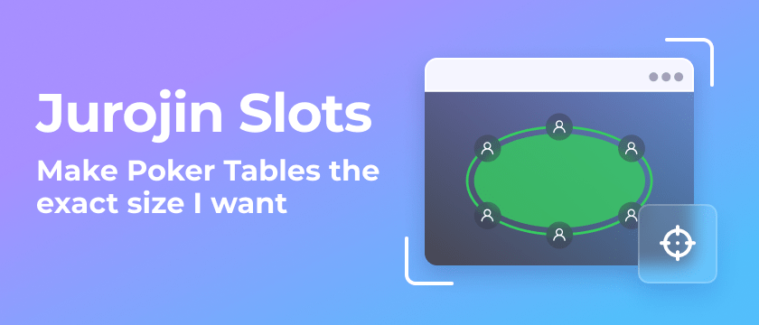 Make Poker Tables the Exact Slot Size with Jurojin Poker