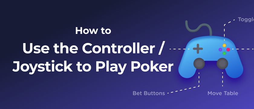 Play online poker with a game controller - IntuitiveTables